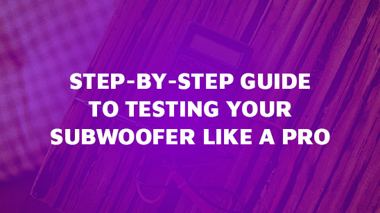 how-to-test-subwoofer