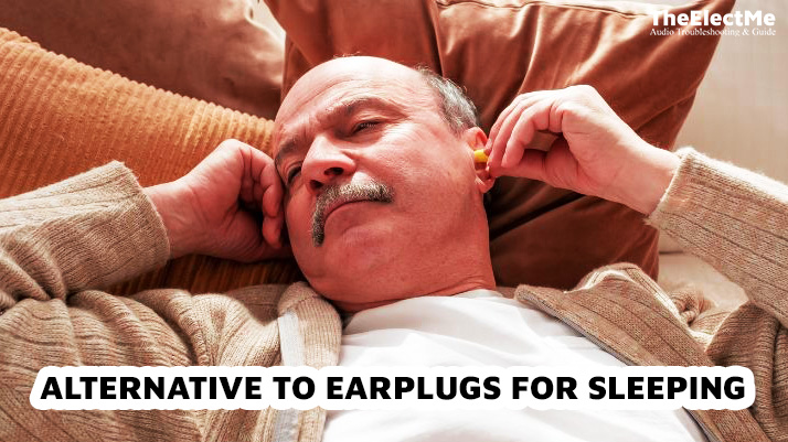 Alternative To Earplugs For Sleeping