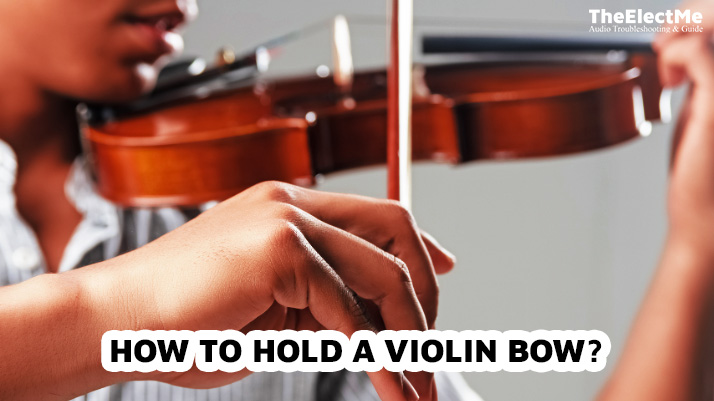 How To Hold A Violin Bow 1