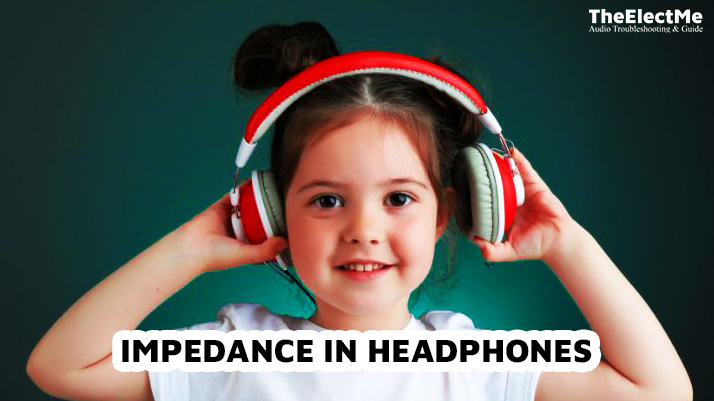 Impedance In Headphones