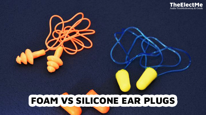 Foam Vs Silicone Ear Plugs