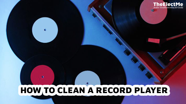 How To Clean A Record Player