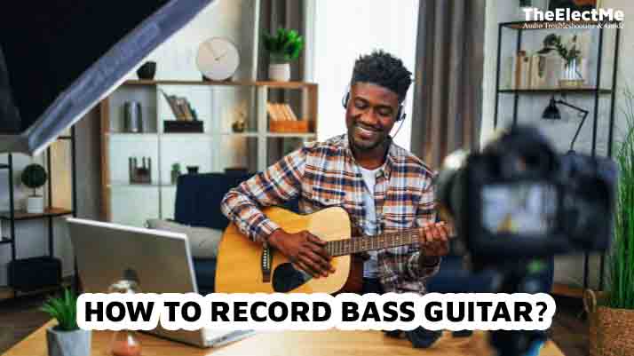 How To Record Bass Guitar