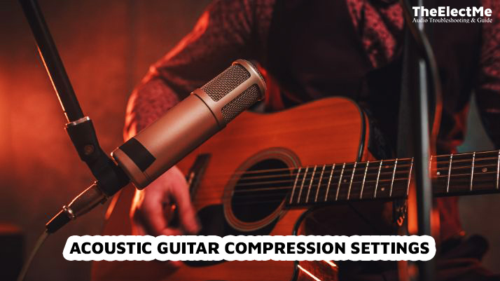 Acoustic Guitar Compression Settings