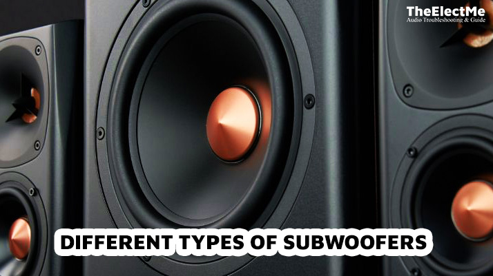 Different Types Of Subwoofers