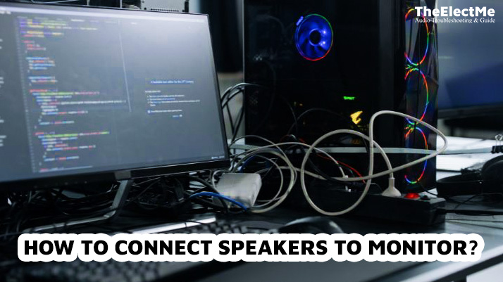 How To Connect Speakers To Monitor