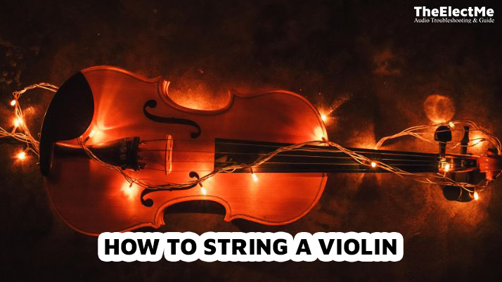 How To String A Violin