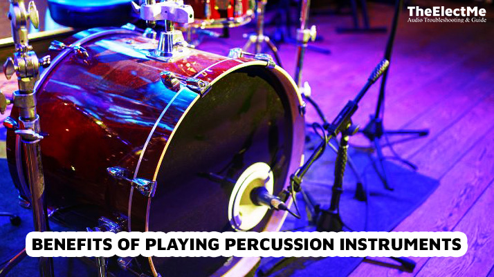 Benefits Of Playing Percussion Instruments