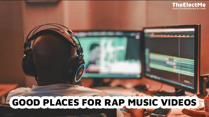 Good Places For Rap Music Videos