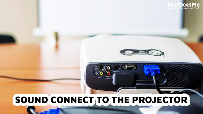 Sound Connect To The Projector